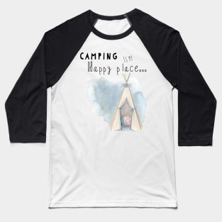 Camping is my happy place Baseball T-Shirt